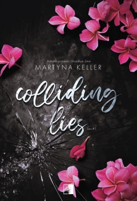 Colliding Lies. - Keller Martyna