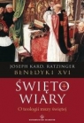 Święto wiary. O teologii mszy świętej Benedykt XVI