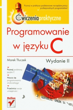 Programowanie w języku C Ćwiczenia praktyczne - Tłuczek Marek