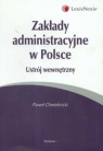 Zakłady administracyjne w Polsce ustrój wewnętrzny Chmielnicki Paweł