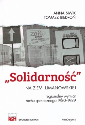 Solidarność na ziemi limanowskiej - Anna Siwik, Tomasz Biedroń