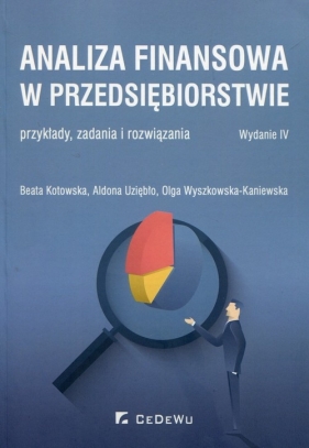 Analiza finansowa w przedsiębiorstwie - Kotowska Beata, Uziębło Aldona, Wyszkowska-Kaniewska Olga