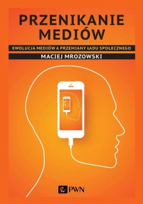 Przenikanie mediów - Mrozowski Maciej