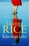 Róże mają kolce - Luanne Rice Luanne Rice