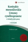 Kontrakty menedżerskie Umowy cywilnoprawne o świadczenie pracy z płytą CD Gujski Waldemar