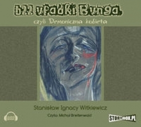 622 upadki Bunga (Audiobook) - Stanisław Ignacy Witkiewicz