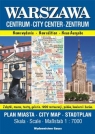 Warszawa Centrum. Plan miasta 1:7000 Opracowanie zbiorowe