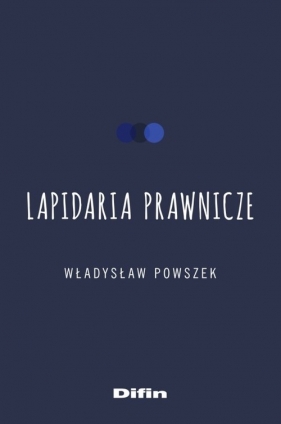 Lapidaria prawnicze - Władysław Powszek