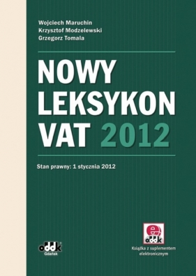 Nowy Leksykon VAT 2012 - Maruchin Wojciech, Modzelewski Krzysztof, Tomala Grzegorz