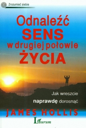 Odnaleźć sens w drugiej połowie życia - Hollis James