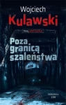 Poza granicą szaleństwa Kulawski Wojciech