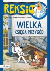 REKSIO WIELKA KSIĘGA PRZYGÓD - Opracowanie zbiorowe
