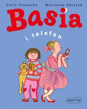 Basia i telefon - Zofia Stanecka, Marianna Oklejak