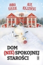 Dom (nie)spokojnej starości - Anna Kasiuk, Alek Rogoziński