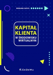 Kapitał klienta w środowisku wirtualnym - Caputa Wiesława