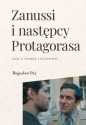 Zanussi i następcy Protagorasa. Esej o filmie i filozofii - Bogusław Paż