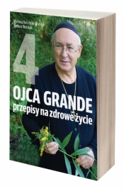 Ojca Grande przepisy na zdrowe życie cz.4 - Burczycka-Woźniak Marzena, Woźniak Tadeusz