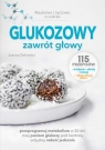 Glukozowy zawrót głowy. Naukowo i życiowo o cukrze Joanna Zielewska