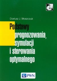 Podstawy prognozowania, symulacji i sterowania optymalnego