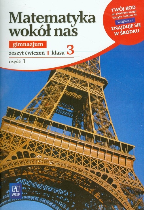 Matematyka wokół nas 3. Zeszyt ćwiczeń do gimnazjum. Część 1