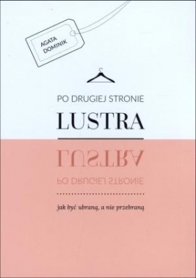 Po drugiej stronie lustra - Agata Dominik