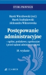 Postępowanie administracyjne ogólne podatkowe egzekucyjne i przed sądami administracyjnymi