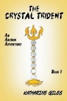 The Crystal Trident, an Archer Adventure Giles Katharine