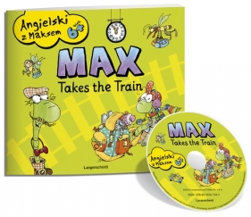 Angielski z Maksem 6+ Max Takes the Train z płytą CD - Dzierżawska-Bojanowska Zofia