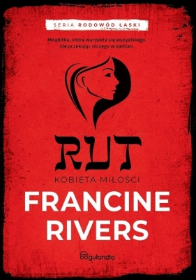 Rut Kobieta miłosci Część 3 Francine Rivers - Rivers Francine