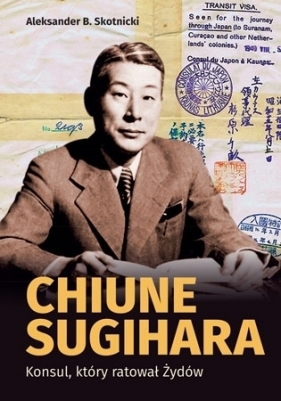 Chiune Sugihara - Aleksander B. Skotnicki