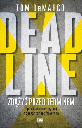 Deadline Zdążyć przed terminem - Tom DeMarco