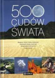 500 Cudów Świata wyd. 2012 - Opracowanie zbiorowe