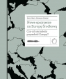 Nowe spojrzenie na Europę Środkową Czy od niej zależy przyszłość Emil Brix, Erhard Busek