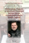 Demonologia ludowa w twórczości literackiej Jerzego Sampa na podstawie klechd, podań i legend