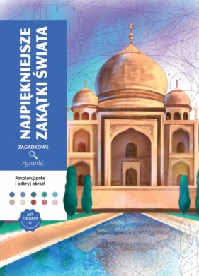Art therapy. Kolorowanka antystresowa. Najpiękniejsze zakątki świata. Zagadkowe rysunki - Aurelia Bertrand
