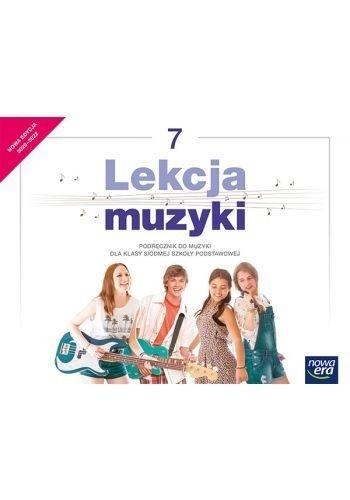 Lekcja muzyki 7. Podręcznik do muzyki dla klasy siódmej szkoły podstawowej - Szkoła podstawowa 4-8. Reforma 2017