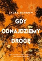 Gdy odnajdziemy drogę - Laura Barrow