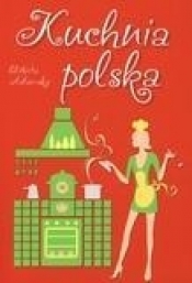 Kuchnia polska - Elżbieta Adamska