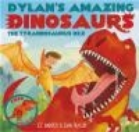 Dylan's Amazing Dinosaurs - the Tyrannosaurus Rex E. T. Harper