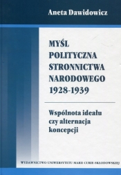 Myśl polityczna Stronnictwa Narodowego 1928-1939 - Dawidowicz Aneta