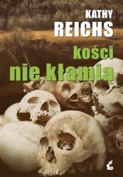 Kości nie kłamią - Reichs Kathy
