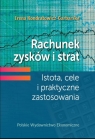 Rachunek zysków i strat Istota, cele i praktyczne zastosowania Kondratowicz- Garbarska Irena