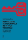 Współczesne transformacje instytucji własności Perspektywa ekonomiczna Biga Bartłomiej