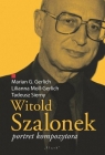 Witold Szalonek. Portret kompozytora Opracowanie zbiorowe