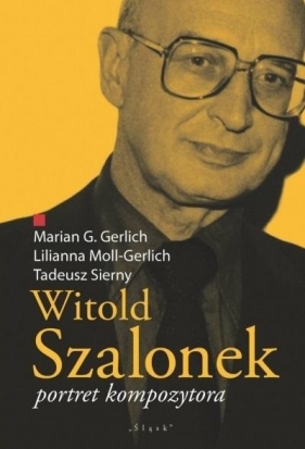 Witold Szalonek. Portret kompozytora - Praca zbiorowa