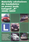 Materiały szkoleniowe dla kandydatów na prawo jazdy kategorii B 2008/2009