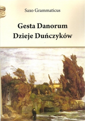 Gesta Danorum Dzieje Duńczyków - Saxo Grammaticus
