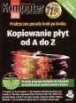 Kopiowanie płyt od A do Z. Biblioteczka Komputer Świat + CD - Opracowanie zbiorowe