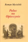 Pałac na Opieszynie