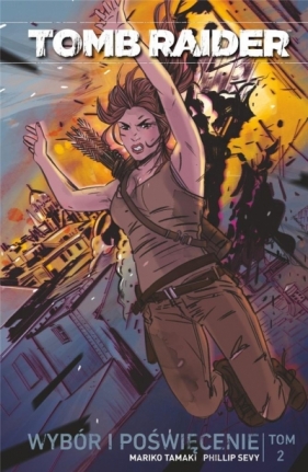 Tomb Raider T.2: Wybór i poświęcenie - Mariko Tamaki, Phillip Sevy